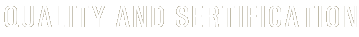 Quality and certification